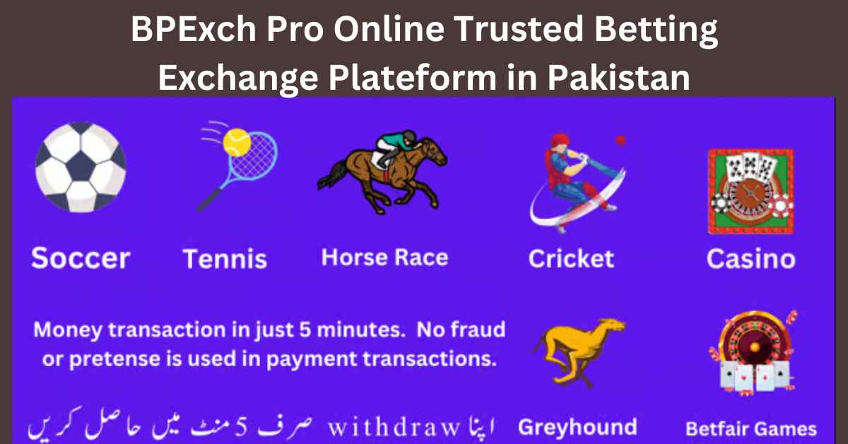 BPEXCH Trusted Online Betting Exchange in Pakistan