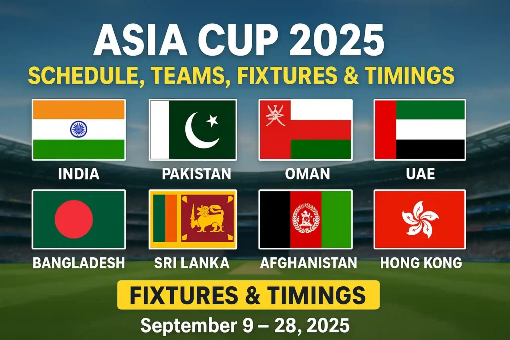 Asia Cup 2025 schedule graphic with team flags of India, Pakistan, Sri Lanka, Bangladesh, Afghanistan, Oman, UAE, and Hong Kong.